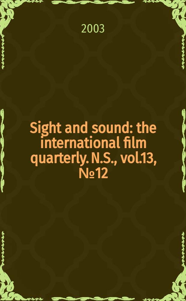 Sight and sound : the international film quarterly. [N.S.], vol.13, №12
