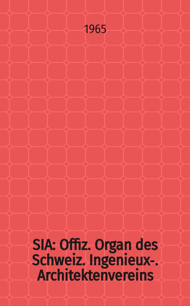 SIA : Offiz. Organ [des] Schweiz. Ingenieux -u. Architektenvereins (SIA), Ges. ehemaliger Studierender der ETH Zürich (GEP), Schweiz Vereinig. beratender Ingenieure (USIC). Jg.83 1965, H.40 : Sonderheft zur Kältetagung in Basel 13-16 Oktober 1965