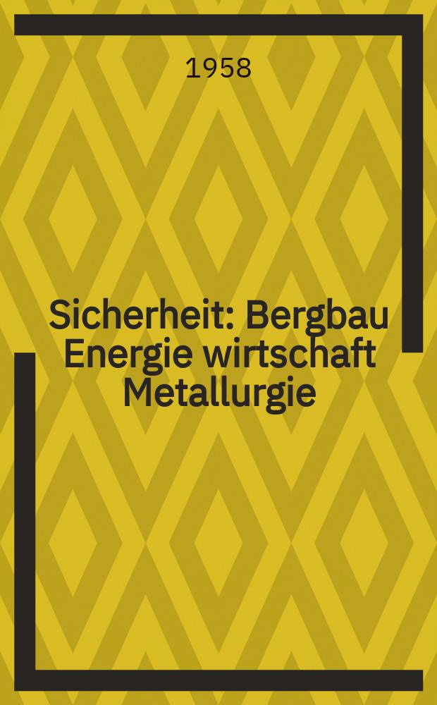 Sicherheit : Bergbau Energie wirtschaft Metallurgie