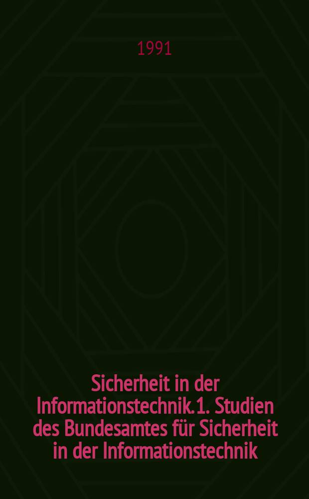 Sicherheit in der Informationstechnik. 1. Studien des Bundesamtes für Sicherheit in der Informationstechnik (BSI)