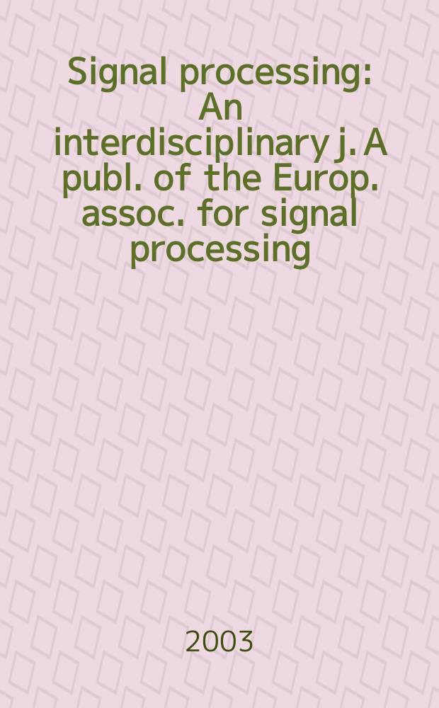 Signal processing : An interdisciplinary j. A publ. of the Europ. assoc. for signal processing (EURASIP). Vol.83, №8 : Hans Wilhelm Sebüβler celebrates his 75th birthday