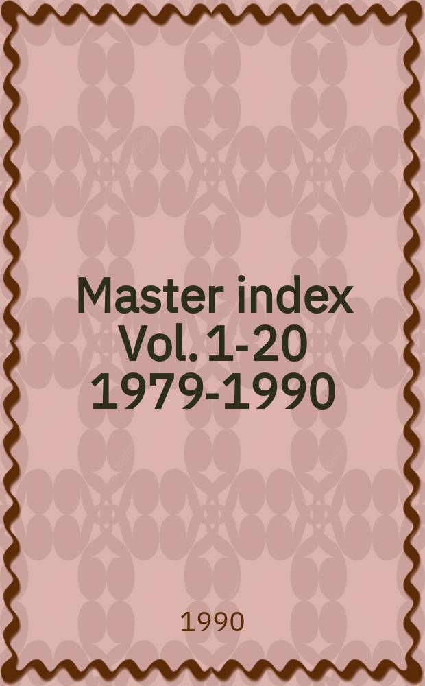Master index Vol. 1-20 [1979-1990]