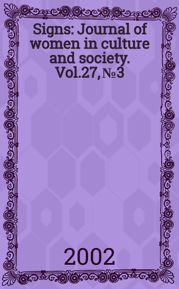 Signs : Journal of women in culture and society. Vol.27, №3