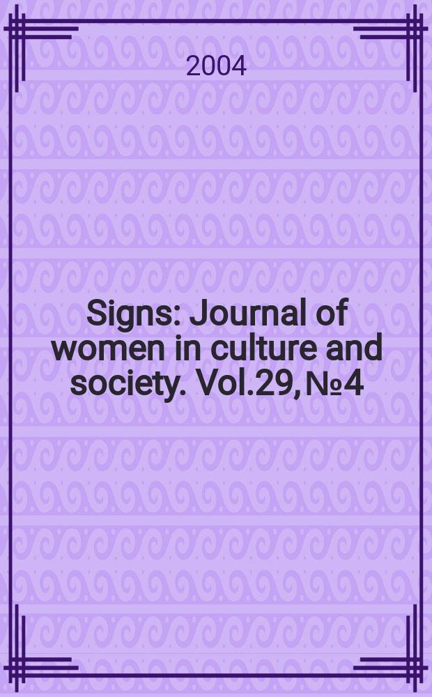 Signs : Journal of women in culture and society. Vol.29, №4