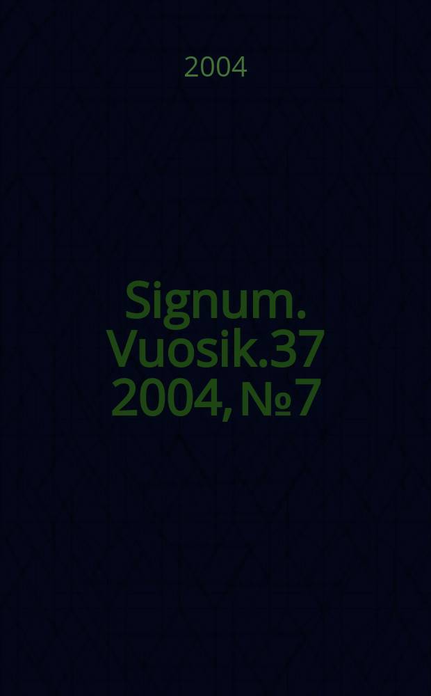 Signum. Vuosik.37 2004, №7