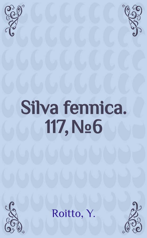 Silva fennica. 117, №6 : Use of fuel wood in Europe in 1950-60 and possibilities of converting fuel wood to industrial uses by 1975