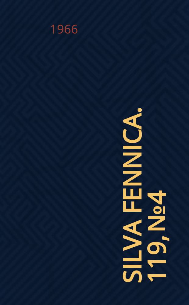 Silva fennica. 119, №4 : Suomen pienmetsätalouden, tutkimuksessa v. 1930 inventoitujen pienmetsälöiden kehityksestä vuodesta 1930 vuosiin 1963-64