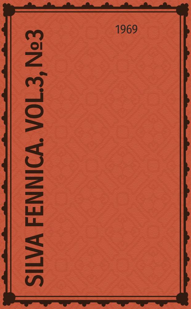 Silva fennica. Vol.3, №3