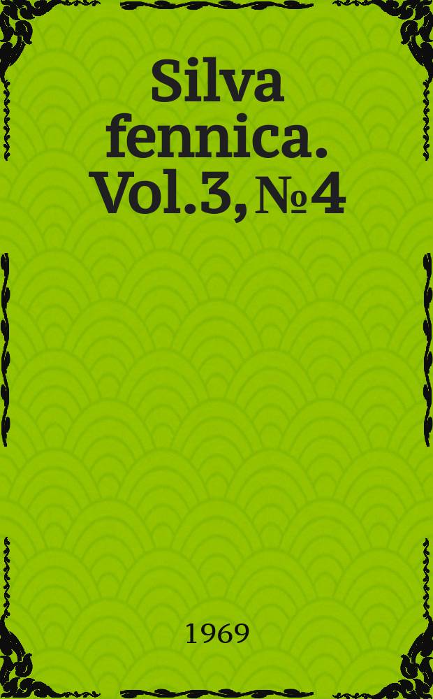 Silva fennica. Vol.3, №4