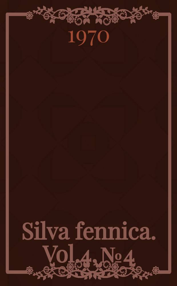 Silva fennica. Vol.4, №4