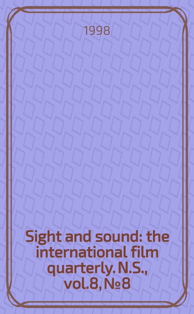 Sight and sound : the international film quarterly. [N.S.], vol.8, №8