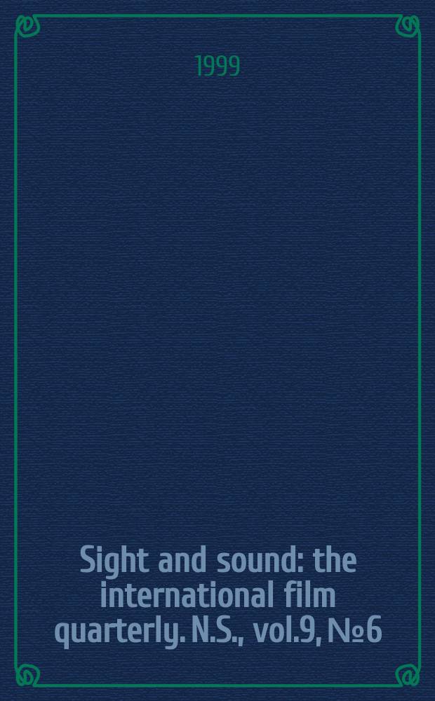 Sight and sound : the international film quarterly. [N.S.], vol.9, №6