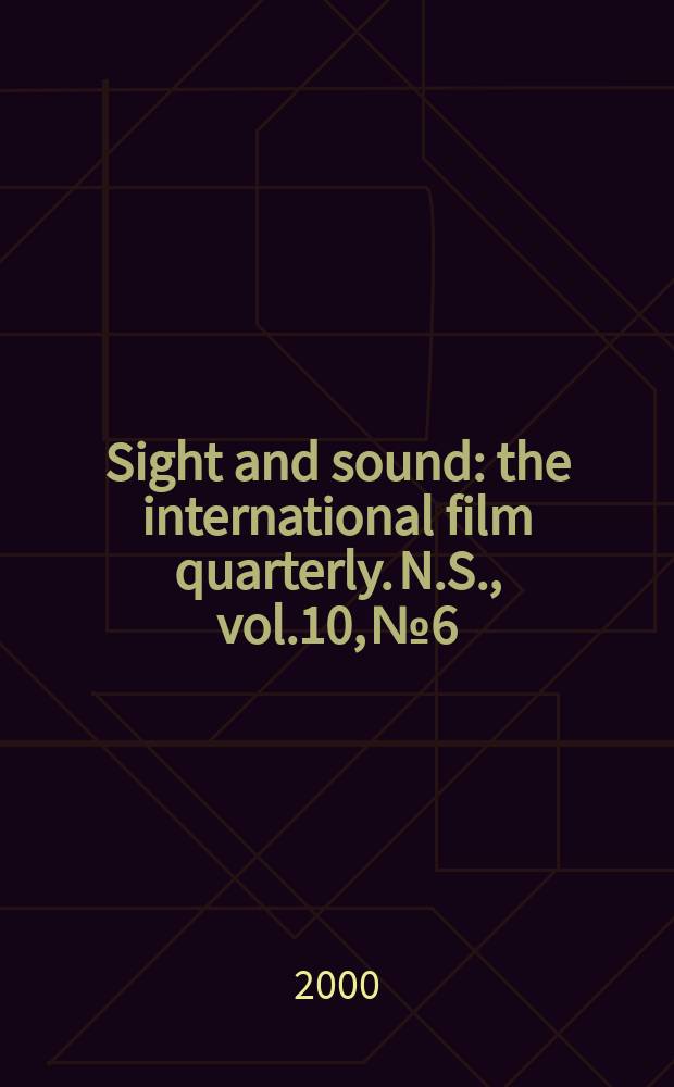 Sight and sound : the international film quarterly. [N.S.], vol.10, №6
