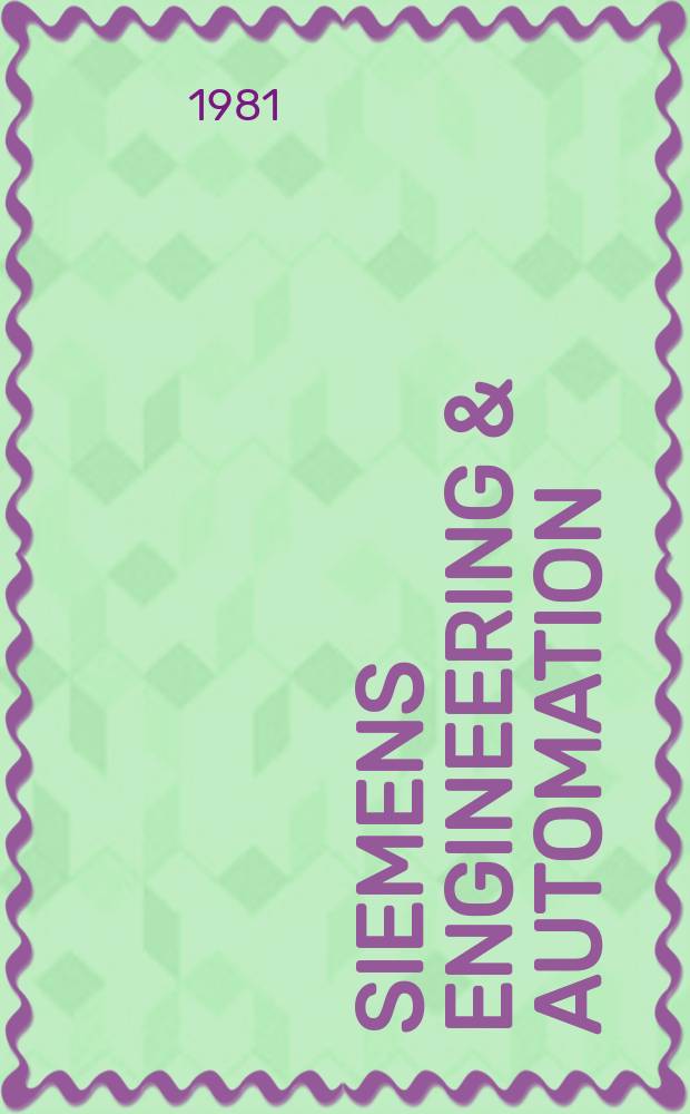 Siemens engineering & automation : Products, systems, plants for energy a. automation technology. Jg.3 1981, H.5