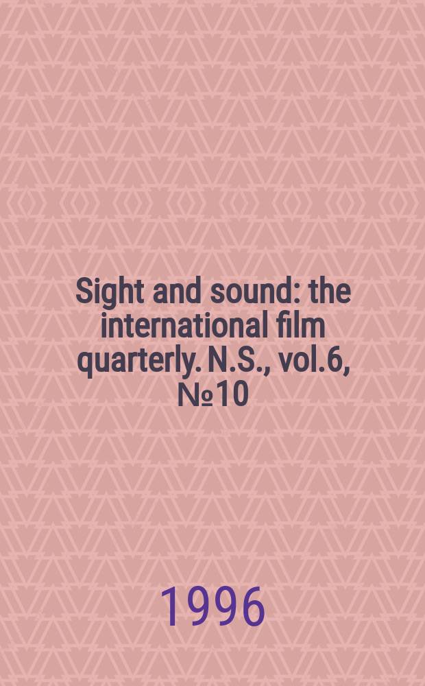 Sight and sound : the international film quarterly. [N.S.], vol.6, №10