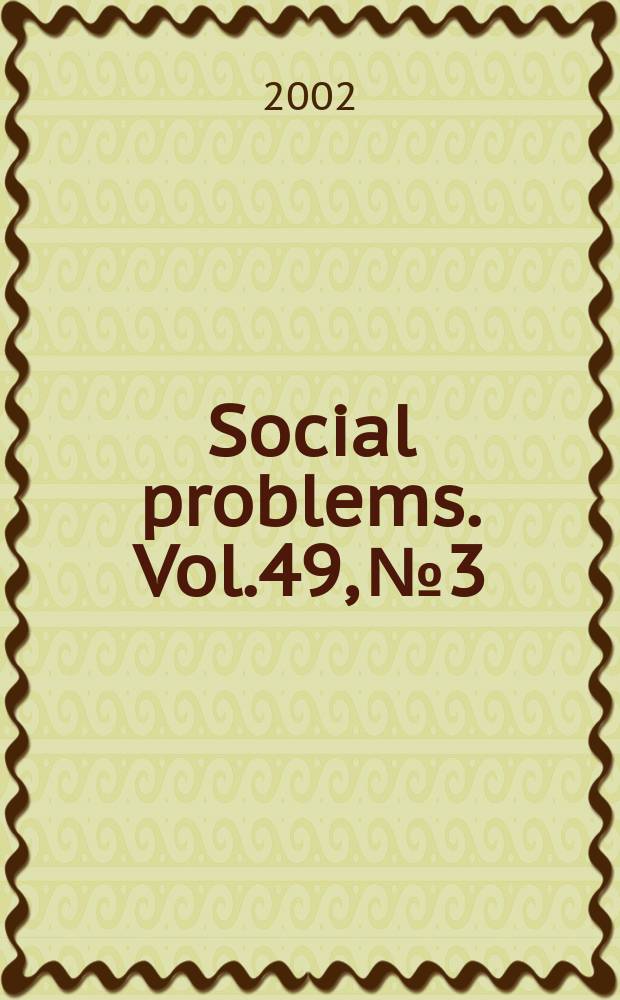 Social problems. Vol.49, №3