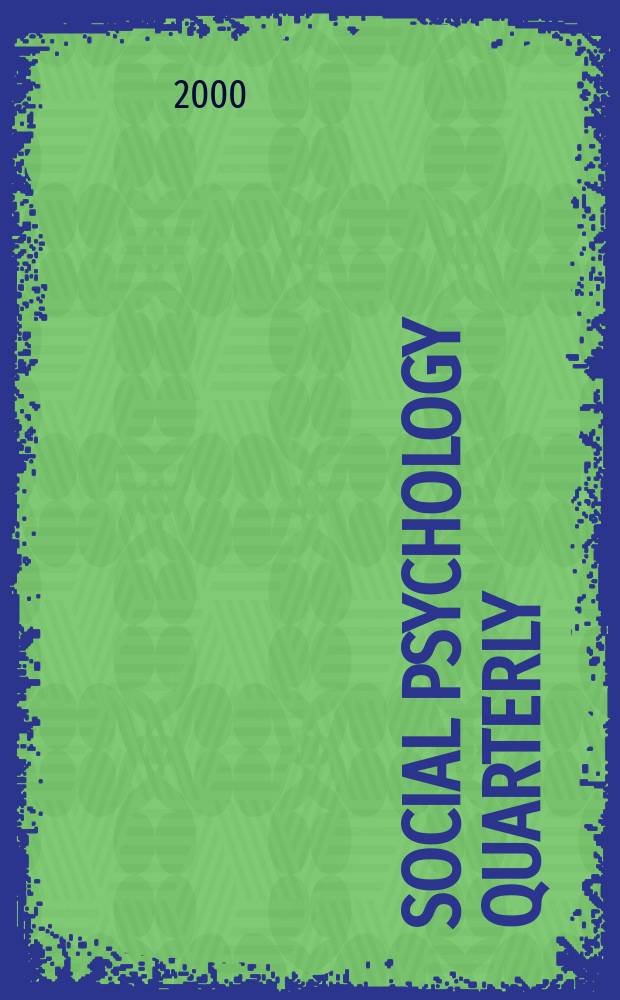 Social psychology quarterly : Formerly Sociometry A j. of the Amer. social. assoc. Vol.63, №3