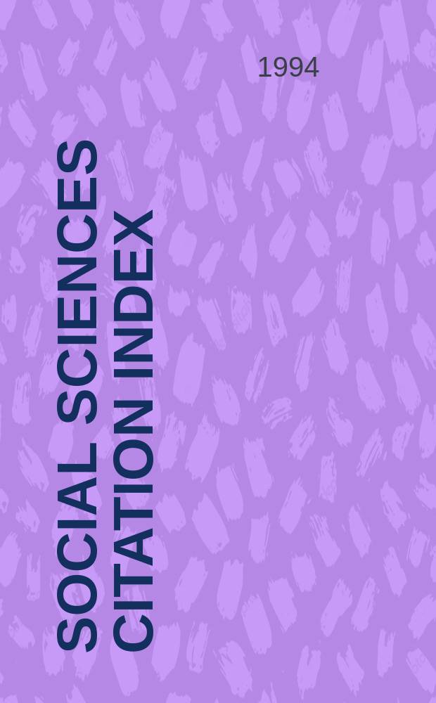 Social sciences citation index : SSCI An intern. multidisciplinary index to the lit. of the social, behavioral a. related sciences. 1994, №1A : (Citation index. A to Z)