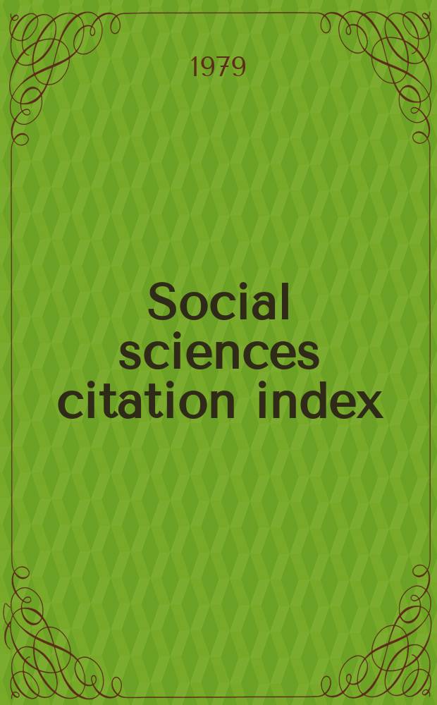 Social sciences citation index : An intern. multidisciplinary index to the lit of the social, behavioral a. related sciences. 1978, [Pt.]3 : (Corporate index. Source index. A to Hung Guide and journal lists)