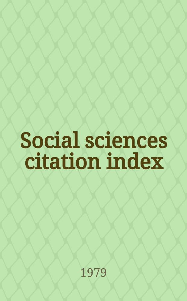Social sciences citation index : An intern. multidisciplinary index to the lit of the social, behavioral a. related sciences. 1978, Pt.4 : (Source index Hung to 2)
