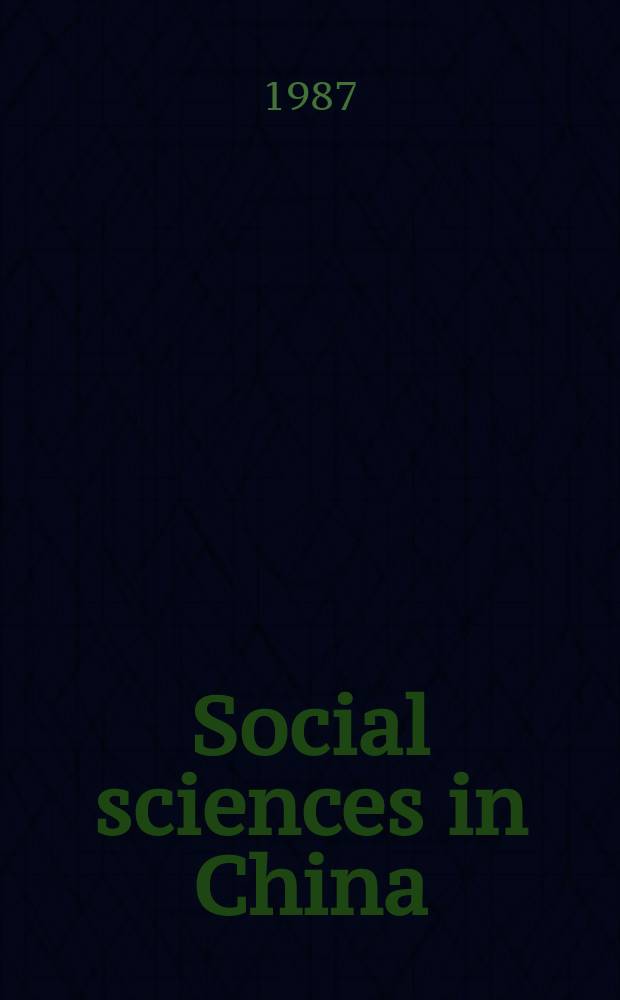 Social sciences in China : J. of the Chinese acad. of social sciences : Publ. bimonthly in Chinese a. quarterly in Engl