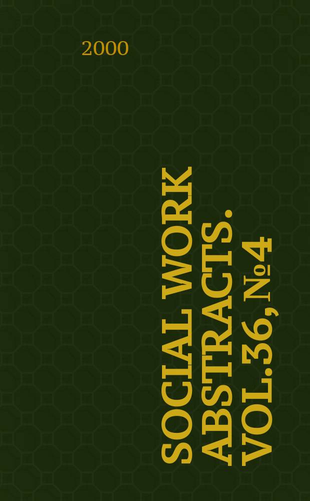 Social work abstracts. Vol.36, №4