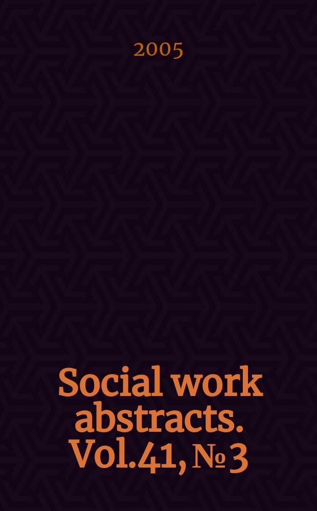 Social work abstracts. Vol.41, №3