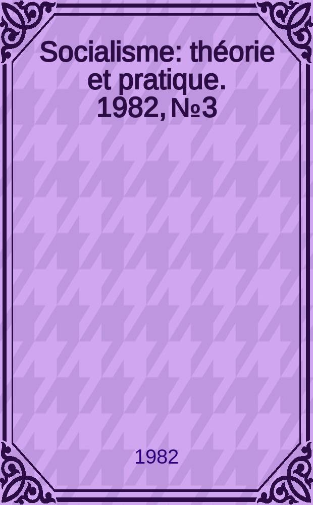 Socialisme : théorie et pratique. 1982, №3 : (Qui menace la paix)