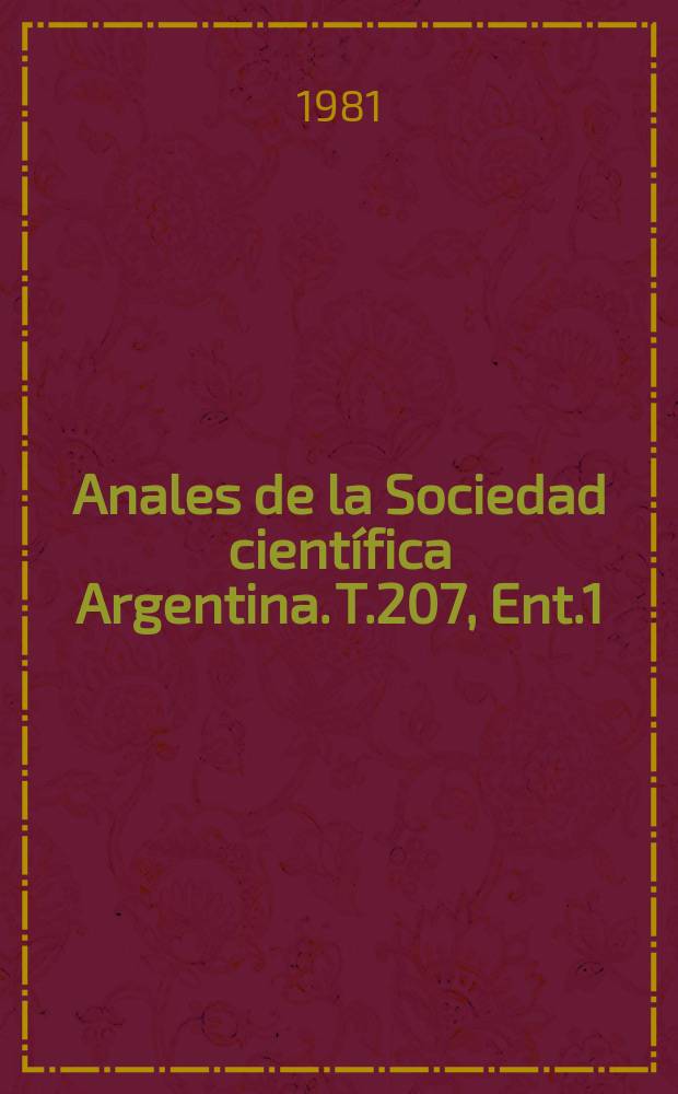 Anales de la Sociedad cient&iacute;fica Argentina. T.207, Ent.1/6 : 1979