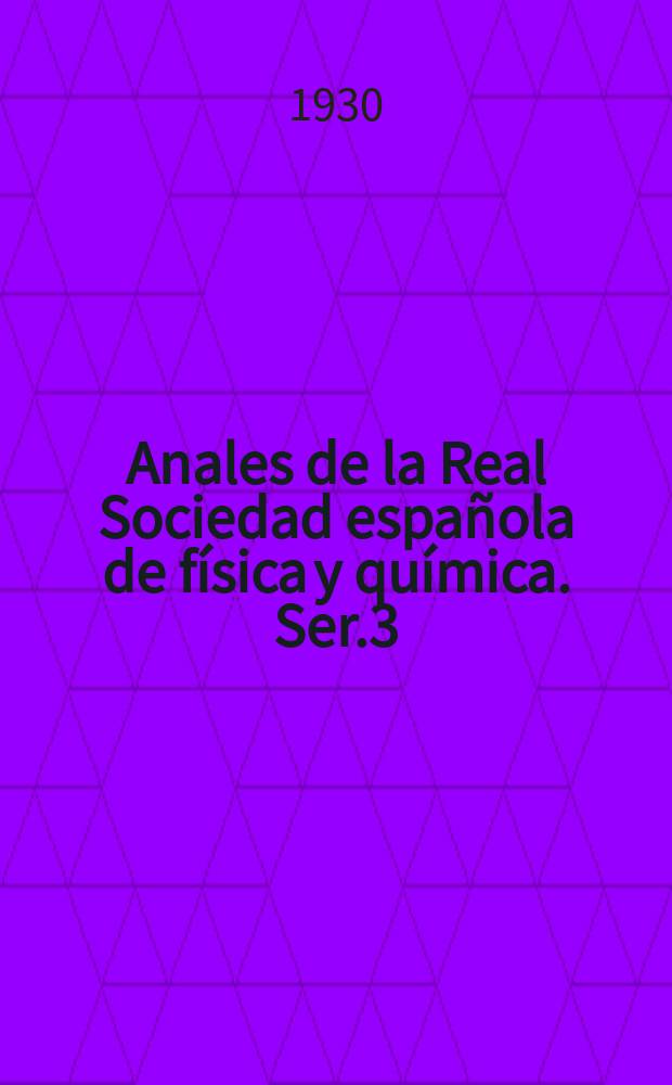Anales de la Real Sociedad española de física y química. Ser.3