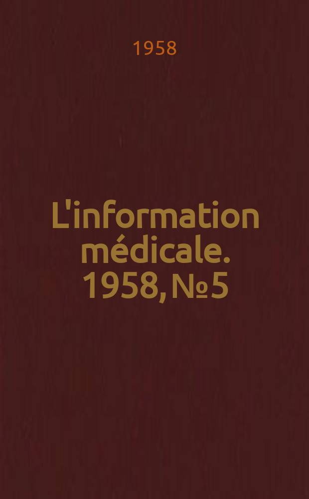 L'information médicale. 1958, №5 : Chimiothérapie 1958