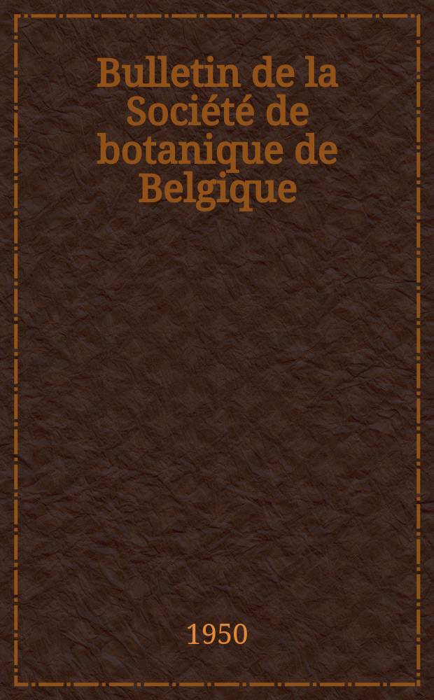 Bulletin de la Société de botanique de Belgique : Fondée 1862. T.32(82), Fasc.2