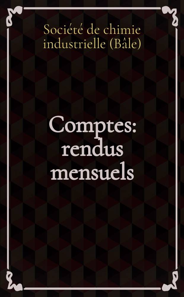 Comptes: rendus mensuels : Organe édité par le Service de documentation scientifique