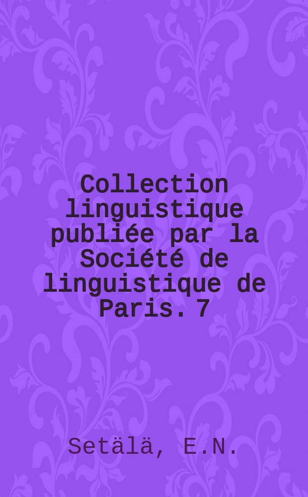 Collection linguistique publiée par la Société de linguistique de Paris. 7 : La lutte des langues en Finland