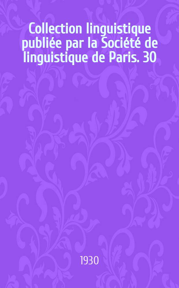 Collection linguistique publiée par la Société de linguistique de Paris. 30 : Recherches sur le vocabulaire des langues ouralo-altaïques