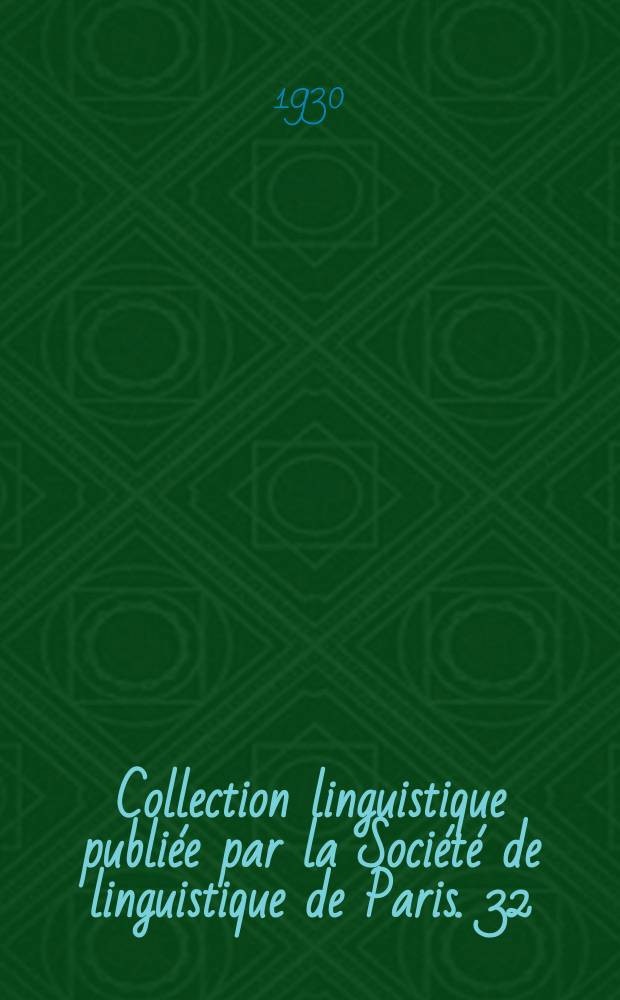 Collection linguistique publi&eacute;e par la Soci&eacute;t&eacute; de linguistique de Paris. 32 : L'inscription runique du coffret de Mortain