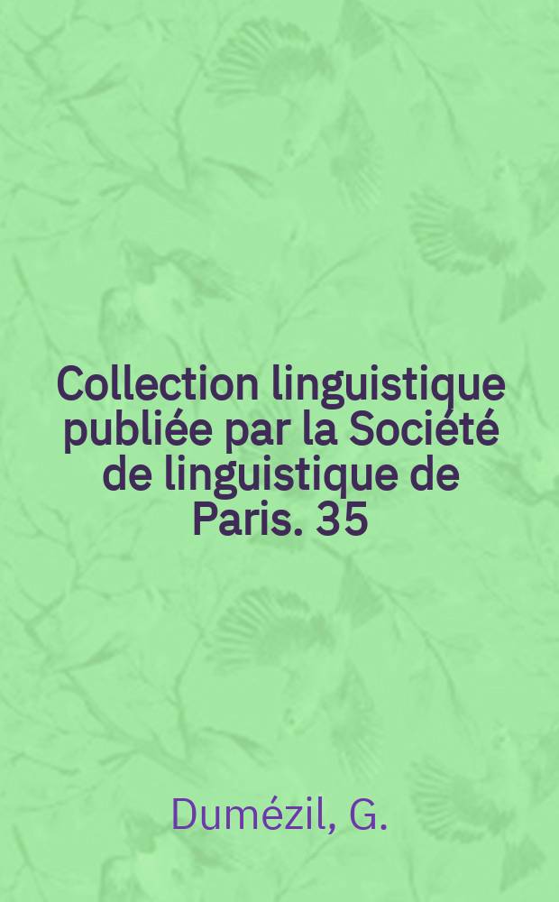 Collection linguistique publiée par la Société de linguistique de Paris. 35 : La langue des oubykhs