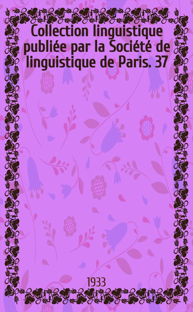 Collection linguistique publiée par la Société de linguistique de Paris. 37 : Le parfait en- arménien classique principalement dans la tradition des évangiles et chez Eznik ...