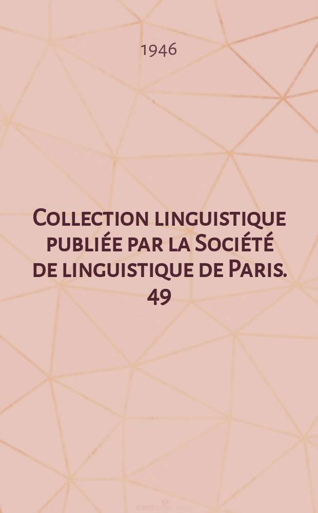 Collection linguistique publiée par la Société de linguistique de Paris. 49 : Voyelles longues et voyelles brèves