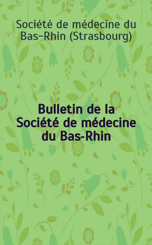 Bulletin de la Société de médecine du Bas-Rhin