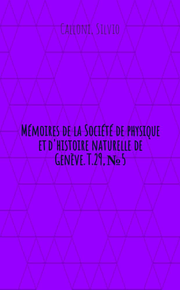 Mémoires de la Société de physique et d'histoire naturelle de Genève. T.29, №5 : Anomalies de la fleur du Rumex Scutatus, Linne
