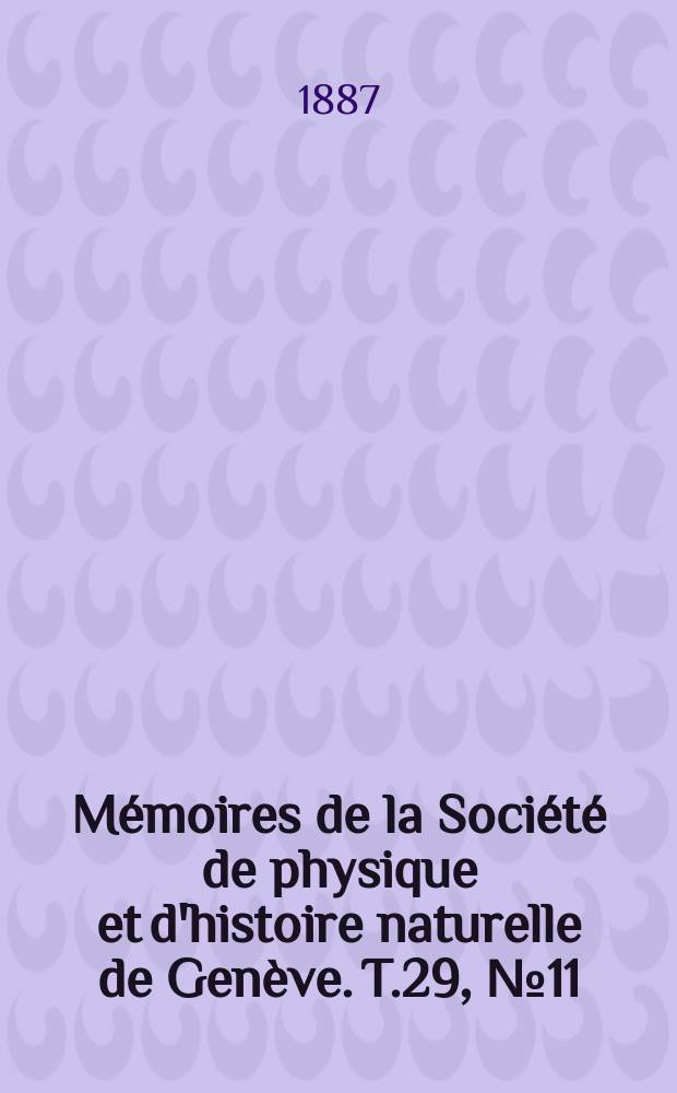 Mémoires de la Société de physique et d'histoire naturelle de Genève. T.29, №11 : Recherches sur la transparence des réaux du lac Léman