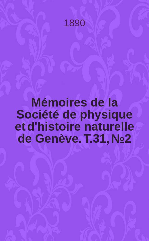 Mémoires de la Société de physique et d'histoire naturelle de Genève. T.31, №2 : Études sur les Rhizopodes d'eau douce