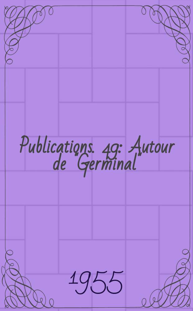[Publications]. 49 : Autour de "Germinal"
