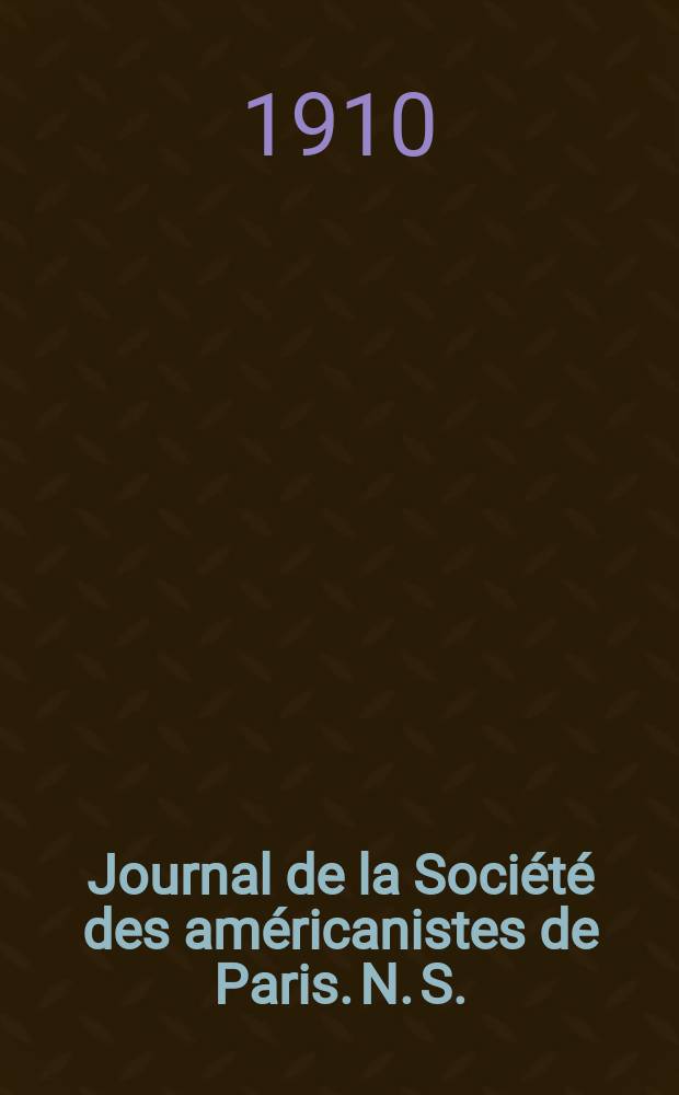 Journal de la Société des américanistes de Paris. N. S.