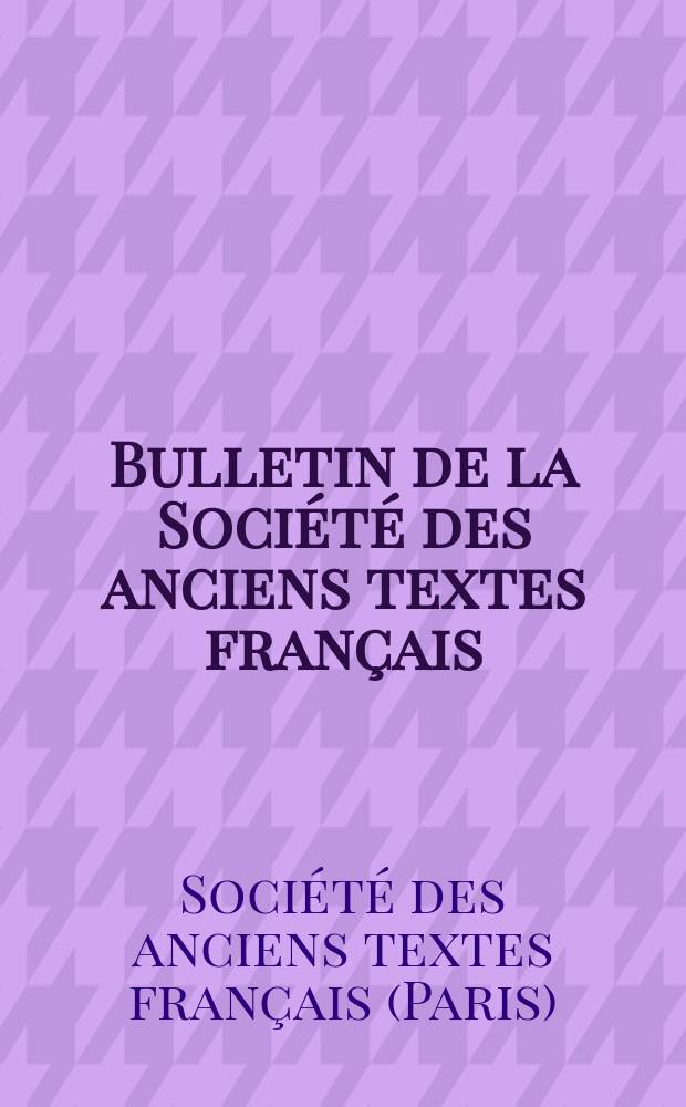 Bulletin de la Société des anciens textes français