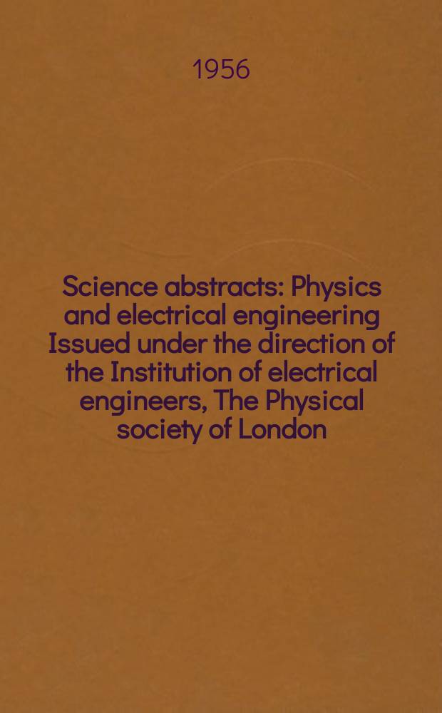 Science abstracts : Physics and electrical engineering Issued under the direction of the Institution of electrical engineers, The Physical society of London. Vol.59, №699
