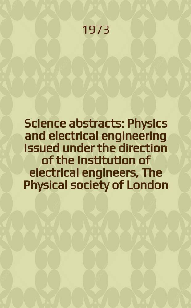 Science abstracts : Physics and electrical engineering Issued under the direction of the Institution of electrical engineers, The Physical society of London. Vol.76, №970