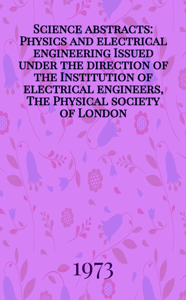 Science abstracts : Physics and electrical engineering Issued under the direction of the Institution of electrical engineers, The Physical society of London. Vol.76, №978