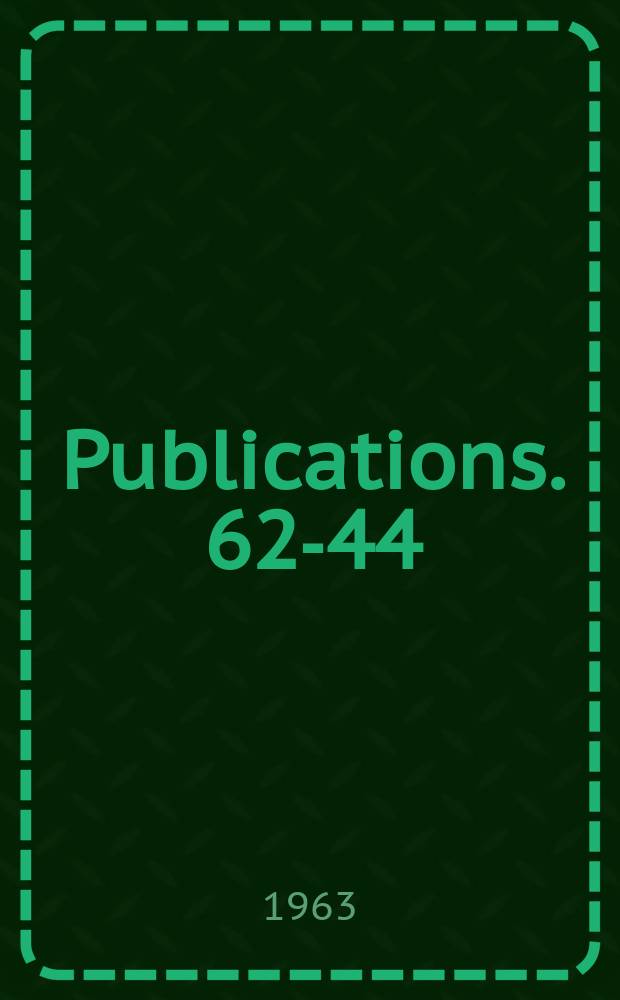 [Publications]. 62-44